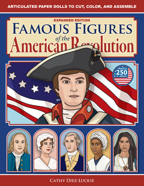 Famous Figures of the American Revolution, Expanded Edition by Cathy Diez-Luckie, 9781944481988