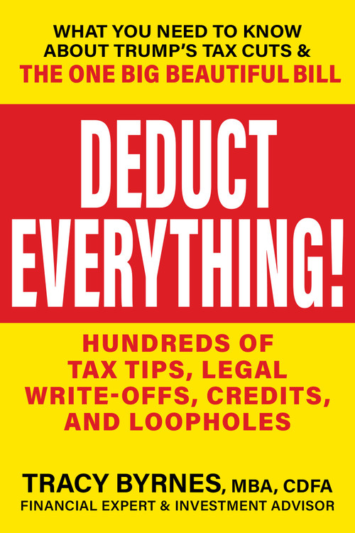 Deduct Everything! (Hundreds of Tax Tips, Legal Write-Offs, Credits, and Loopholes) by Tracy Byrnes, Eva Rosenberg, 9781630063498