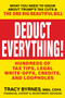 Deduct Everything! (Hundreds of Tax Tips, Legal Write-Offs, Credits, and Loopholes) by Tracy Byrnes, Eva Rosenberg, 9781630063498