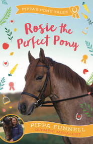 Rosie the Perfect Pony by Pippa Funnell, 9781804542903