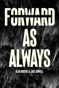 Forward As Always by Olan Rogers, Jake Sidwell, 9781962594202