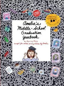 Amelia's Middle-School Graduation Yearbook by Marissa Moss, 9781939547095