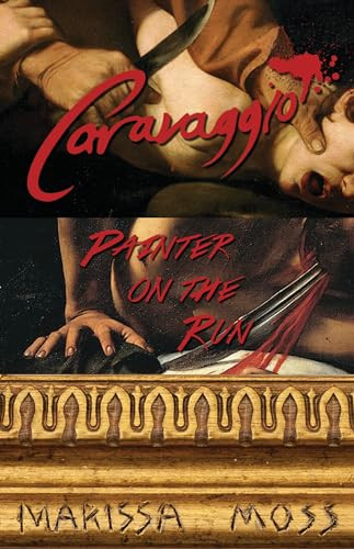 Caravaggio (Painter on the Run) by Marissa Moss, 9781939547293