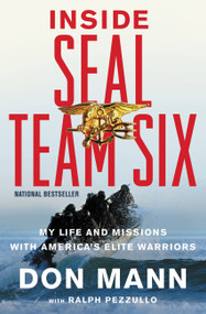 Inside SEAL Team Six (My Life and Missions with America's Elite Warriors) by Don Mann, 9780316204309