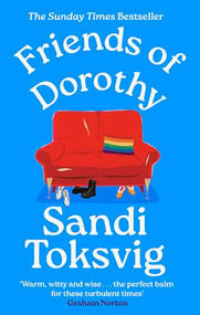 Friends of Dorothy (The funny and brilliant new novel from the star of QI - an instant Sunday Times bestseller) by Sandi Toksvig, 9780349018997
