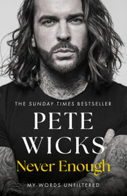 Never Enough (the powerful and moving bestselling memoir from Strictly superstar Pete Wickes) by Pete Wicks, 9781399728393