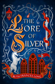 The Lore of Silver (The sequel to the thrilling magical heist fantasy, The Book of Gold, from the Feral Gods Trilogy) by Ruth Frances Long, 9781399731614