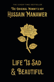 Life is Sad and Beautiful (THE SUNDAY TIMES BESTSELLER) by Hussain Manawer, 9781529390186