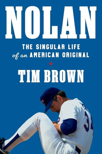 Nolan (The Singular Life of an American Original) - 9781538783054 by Tim Brown