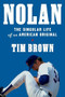 Nolan (The Singular Life of an American Original) - 9781538783054 by Tim Brown