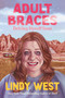 Adult Braces (Driving Myself Sane) - 9781538783078 by Lindy West