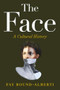 The Face (A Cultural History) - 9781538783115 by Fay Bound-Alberti