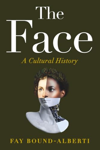 The Face (A Cultural History) - 9781538783115 by Fay Bound-Alberti