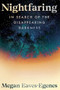 Nightfaring (In Search of the Disappearing Darkness) - 9781538783184 by Megan Eaves-Egenes