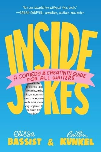 Inside Jokes (A Comedy and Creativity Guide for All Writers) - 9781538783269 by Elissa Bassist, Caitlin Kunkel