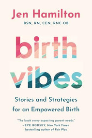 Birth Vibes (Stories and Strategies for an Empowered Birth) - 9781538783276 by Jen Hamilton