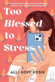 Too Blessed to Stress (A Novel) - 9781538783320 by Alli Hoff Kosik