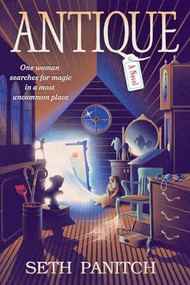 Antique (A Novel) - 9781538783337 by Seth Panitch