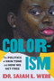 Colorism (The Politics of Skin Tone and How We Get Free) - 9781538783542 by Dr. Sarah L. Webb