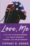 Love, Me (A Letter to Black Women in a Toxic Country, Career, and Relationship) - 9781538783573 by Tiffany D. Cross