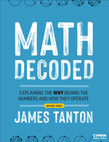 Math Decoded (Explaining the Why Behind the Numbers and How They Operate) by James Tanton, 9798348809287