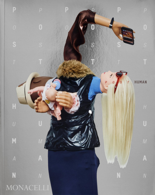 Post Human by Rosi Braidotti, Jeffrey Deitch, Philippa Snow, 9781580937405