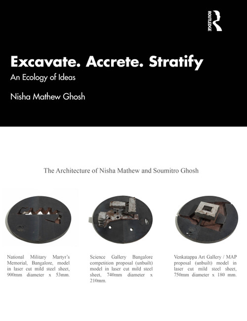 Excavate, Accrete, Stratify (An Ecology of Ideas) by Nisha Mathew Ghosh, 9781032966755