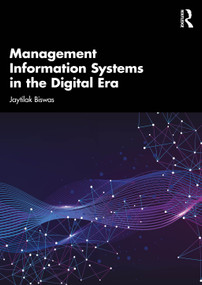 Management Information Systems in the Digital Era by Jaytilak Biswas, 9781032835228