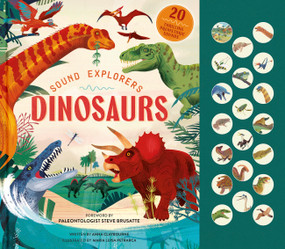 Sound Explorers: Dinosaurs (20 Thrilling Prehistoric Sounds) by Anna Claybourne, 9781805704843