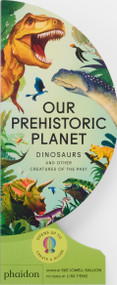 Our Prehistoric Planet (Dinosaurs and Other Creatures of the Past) by Sue Lowell Gallion, Lisk Feng, 9781837290390