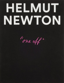 Helmut Newton: One-off by Helmut Newton, Philippe Garner, Gert Elfering, Matthias Harder, Nicola Erni, 9781837291519