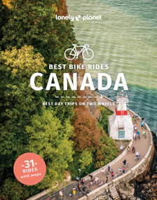 Lonely Planet Best Bike Rides Canada by Robert Isenberg, Jeff Bartlett, Tamara Elliott, Mary Fitzpatrick, Ashlyn George, Amy McPherson, Darcy Rhyno, 9781838696917