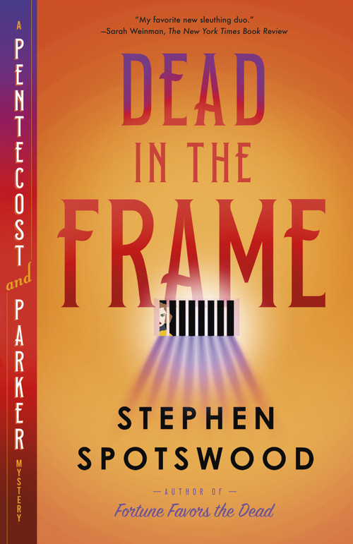 Dead in the Frame (A Pentecost and Parker Mystery) - 9780593687123 by Stephen Spotswood, 9780593687123