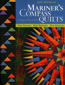 Mariner's Compass Quilts-Setting a New Course (New Process, New Patterns, New Projects) by Judy Mathieson, 9781571203007