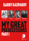 My Great Predecessors 1 (Steinitz, Lasker, Capablanca & Alekhine) by Garry Kasparov, 9781836840763