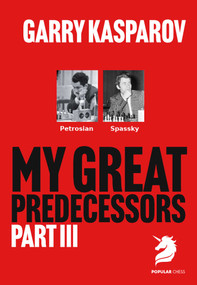 My Great Predecessors 3 (Petrosian & Spassky) - 9781836840831 by Garry Kasparov, 9781836840831