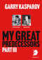 My Great Predecessors 3 (Petrosian & Spassky) - 9781836840831 by Garry Kasparov, 9781836840831