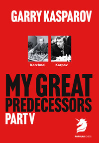 My Great Predecessors 5 (Karpov) - 9781836840893 by Garry Kasparov, 9781836840893