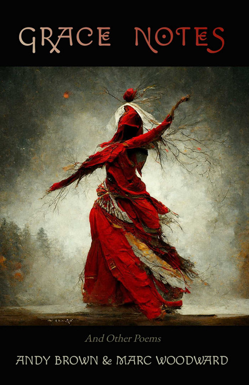 Grace Notes (And Other Poems) by Andy Brown, Marc Woodward, 9798986567624