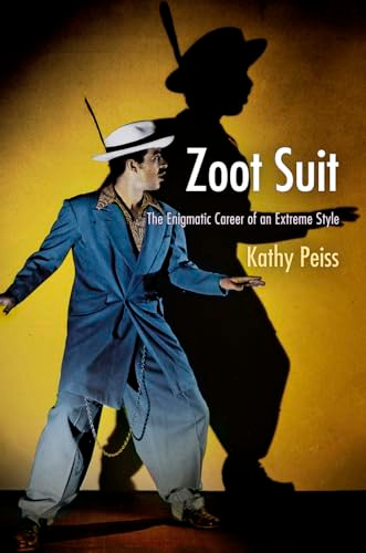 Zoot Suit (The Enigmatic Career of an Extreme Style) by Kathy Peiss, 9780812223033