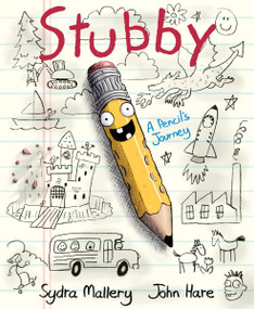 Stubby (A Pencil's Journey) by Sydra Mallery, John Hare, 9780062364319
