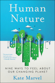 Human Nature (Nine Ways to Feel About Our Changing Planet) - 9780063241541 by Kate Marvel