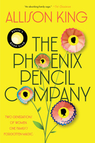 The Phoenix Pencil Company (A Novel) - 9780063394438 by Allison King