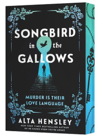 Songbird in the Gallows (A Novel) by Alta Hensley, 9780063480209