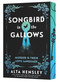 Songbird in the Gallows (A Novel) by Alta Hensley, 9780063480209
