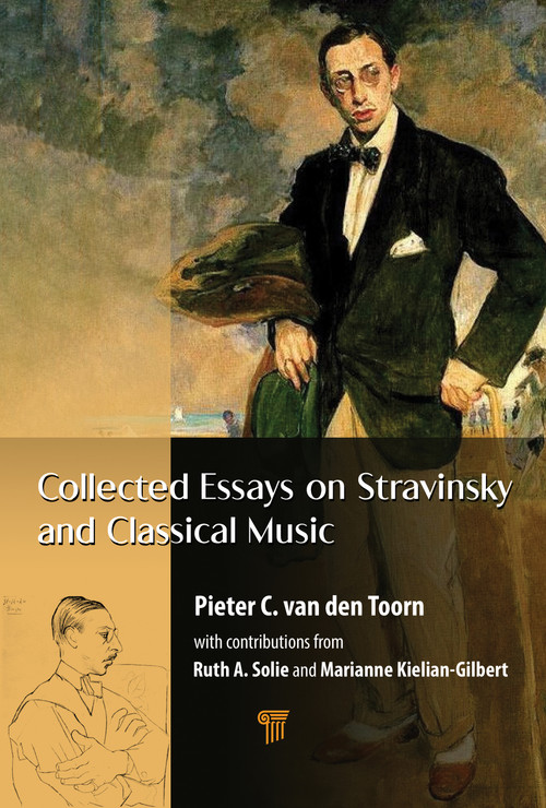 Collected Essays on Stravinsky and Classical Music by Pieter C. van den Toorn, 9789815129892