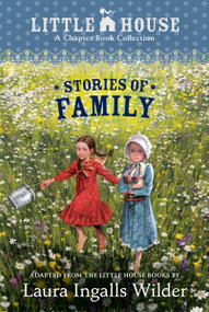 A Little House Chapter Book Collection: Stories of Family (Pioneer Sisters, Christmas Stories, School Days) by Laura Ingalls Wilder, Ji-Hyuk Kim, 9780063509634
