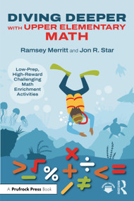Diving Deeper with Upper Elementary Math (Low-Prep, High-Reward Challenging Math Enrichment Activities, Grades 3-5) by Ramsey Merritt, Jon R. Star, 9781041137290