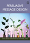 Persuasive Message Design by Nancy Grant Harrington, Katharine J. Head, 9781032588278
