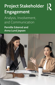 Project Stakeholder Engagement (Analysis, Involvement, and Communication) by Pernille Eskerod, Anna Lund Jepsen, 9781041169031